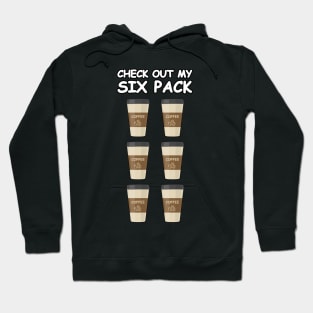 Check Out My Six Pack - Funny Coffee Version Hoodie